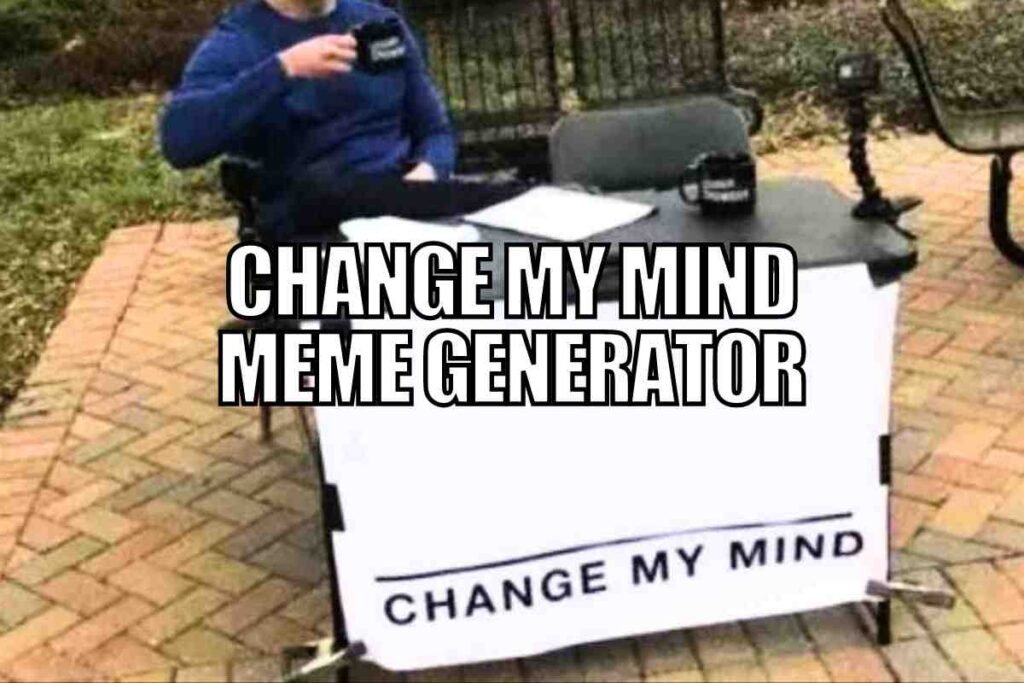 Change My Mind Meme Generator Unleashes Your Viral Hot Takes